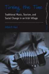 9781845456238-1845456238-Turning the Tune: Traditional Music, Tourism, and Social Change in an Irish Village (Dance and Performance Studies, 3)
