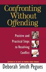 9780736921497-0736921494-Confronting Without Offending: Positive and Practical Steps to Resolving Conflict