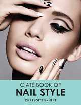 9780857833310-0857833316-The Ciate Book of Nail Style