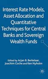 9780230240124-0230240127-Interest Rate Models, Asset Allocation and Quantitative Techniques for Central Banks and Sovereign Wealth Funds