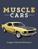 9781640300057-1640300058-Muscle Cars: A Legacy of American Performance