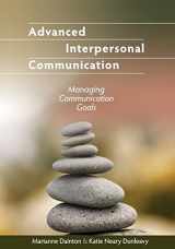 9781516586530-1516586530-Advanced Interpersonal Communication: Managing Communication Goals