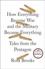 9781476777863-1476777861-How Everything Became War and the Military Became Everything: Tales from the Pentagon