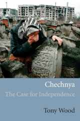 9781844671144-1844671143-Chechnya: The Case for Independence