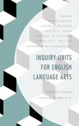 9781475850383-1475850387-Inquiry Units for English Language Arts: Inspiring Literacy Learning, Grades 6–12