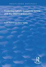 9780367134198-0367134195-Toxic Capitalism: Corporate Crime and the Chemical Industry (Routledge Revivals)