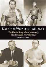 9781550227413-1550227416-National Wrestling Alliance: The Untold Story of the Monopoly that Strangled Professional Wrestling