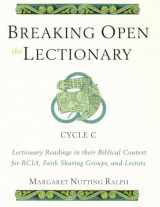 9780809144068-0809144069-Breaking Open the Lectionary: Lectionary Readings in their Biblical Context for RCIA, Faith Sharing Groups and Lectors - Cycle C