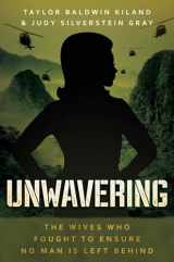 9781637587379-1637587376-Unwavering: The Wives Who Fought to Ensure No Man is Left Behind