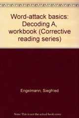 9780574789648-0574789642-Word-Attack Basics: Decoding A, Workbook (Corrective Reading Series)