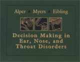 9780721689654-0721689655-Decision-Making in Ear, Nose, and Throat Disorders