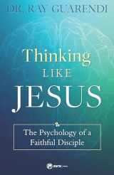 9781682780626-1682780627-Thinking Like Jesus: The Psychology of a Faithful Disciple