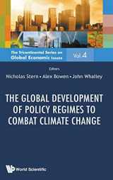 9789814551847-9814551848-GLOBAL DEVELOPMENT OF POLICY REGIMES TO COMBAT CLIMATE CHANGE, THE (The Tricontinental Global Economic Issues)