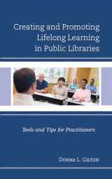 9781442269521-1442269529-Creating and Promoting Lifelong Learning in Public Libraries: Tools and Tips for Practitioners