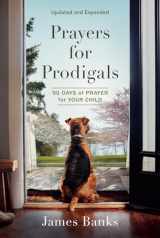 9781640701403-1640701400-Prayers for Prodigals: 90 Days of Prayer for Your Child (A Daily Devotional for Parents with Bible Readings and Meditations for Moms and Dads)