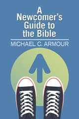 9780899008592-0899008593-A Newcomer's Guide to the Bible: Themes and Timelines