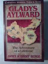 9781576580196-1576580199-Gladys Aylward: The Adventure of a Lifetime (Christian Heroes: Then and Now)