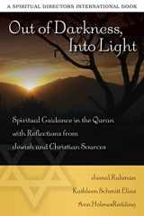 9780819223388-0819223387-Out of Darkness, Into Light: Spiritual Guidance in the Quran with Reflections from Jewish and Christian Sources (Spiritual Directors International)