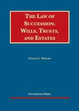 9781609302344-1609302346-The Law of Succession: Wills, Trusts, and Estates (University Casebook Series)