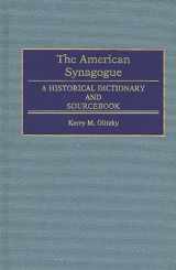 9780313288562-0313288569-The American Synagogue: A Historical Dictionary and Sourcebook