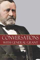 9781519048035-1519048033-Conversations with General Grant
