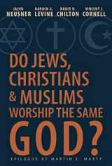 9781426752377-1426752377-Do Jews, Christians and Muslims Worship the Same God?