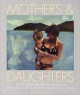 9780893813796-0893813796-Mothers & Daughters: An Exploration in Photographs