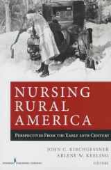 9780826196149-0826196144-Nursing Rural America: Perspectives From the Early 20th Century