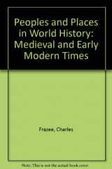 9781878473561-1878473565-Peoples and Places in World History: Medieval and Early Modern Times
