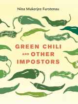 9781609387983-1609387988-Green Chili and Other Impostors (FoodStory)