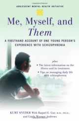 9780195311235-019531123X-Me, Myself, and Them: A Firsthand Account of One Young Person's Experience with Schizophrenia (Adolescent Mental Health Initiative)