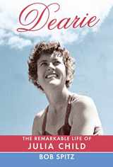 9780307272225-0307272222-Dearie: The Remarkable Life of Julia Child