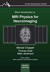 9781699806968-1699806969-Short Introduction to MRI Physics for Neuroimaging (Oxford Neuroimaging Primer Appendices)