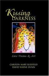 9781883991838-1883991838-Kissing Darkness: Love Poems