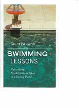 9780979086809-0979086809-Swimming Lessons (How to keep Christians afloat in a sinking world.)