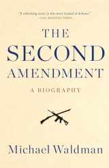 9781476747453-1476747458-The Second Amendment: A Biography