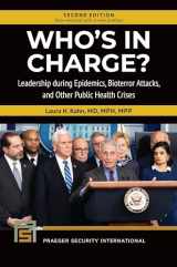 9781440878176-144087817X-Who's in Charge?: Leadership during Epidemics, Bioterror Attacks, and Other Public Health Crises (Praeger Security International)