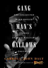 9781618275639-1618275631-Gangman's Gallows: The Collected Hard-Boiled Stories of Race Williams, Volume 6