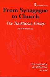 9780700713202-0700713204-From Synagogue to Church: The Traditional Design: Its Beginning, its Definition, its End (Routledge Jewish Studies Series)