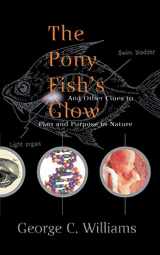 9780465072835-0465072836-The Pony Fish's Glow: And Other Clues To Plan And Purpose In Nature