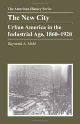 9780882958309-0882958305-The New City: Urban America in the Industrial Age, 1860-1920 (American History Series)