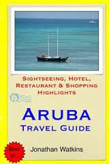 9781508686569-1508686564-Aruba Travel Guide: Sightseeing, Hotel, Restaurant & Shopping Highlights