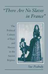 9780195158663-0195158660-"There Are No Slaves in France": The Political Culture of Race and Slavery in the Ancien Régime