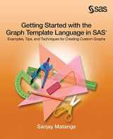 9781612907123-1612907121-Getting Started with the Graph Template Language in SAS: Examples, Tips, and Techniques for Creating Custom Graphs