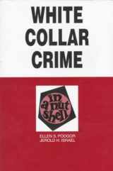 9780314211637-0314211632-White Collar Crime in a Nutshell (2nd Ed) (Nutshell Series)