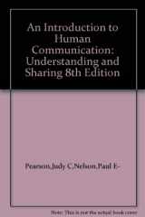 9780072894691-0072894695-An Introduction to Human Communication: Understanding & Sharing