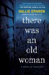 9780062117618-0062117610-There Was an Old Woman: A Novel of Suspense
