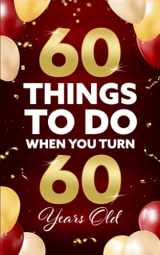 9781955149259-1955149259-60 Things To Do When You Turn 60 Years Old