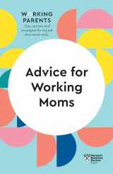 9781647820923-1647820928-Advice for Working Moms (HBR Working Parents Series)