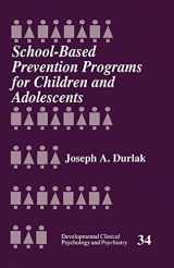 9780803956322-0803956320-School-Based Prevention Programs for Children and Adolescents (Developmental Clinical Psychology and Psychiatry)